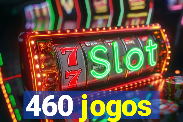 460 jogos